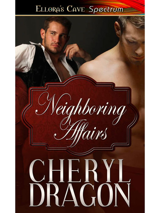 Title details for Neighboring Affairs by Cheryl Dragon - Available